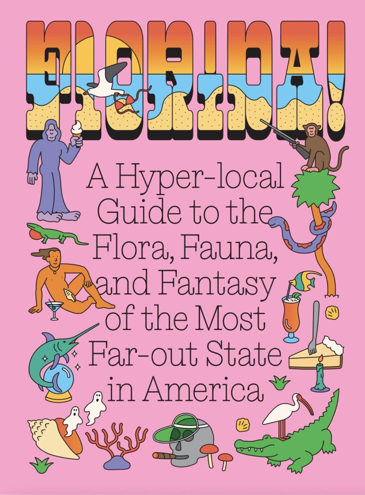 Florida! A hyper-local guide to the Flora, Fauna, and Fantasy of the Most Far-out State in America by Gabrielle Calise
A nearly 600-page bible with a puffy, pale-almost-pastel-pink cover that’s almost soft enough to sleep on after the second bottle of wine you had because you didn’t want to stop reading the damn thing.
The book—published by A24, which brought the state into homes via films like “The Florida Project,” “Zola” and “Spring Breakers”—can be used as a road trip planner, but is a trip in itself.
FFO: A24, sleeping on beaches and getting lost taking the backroads (A24, $50)
