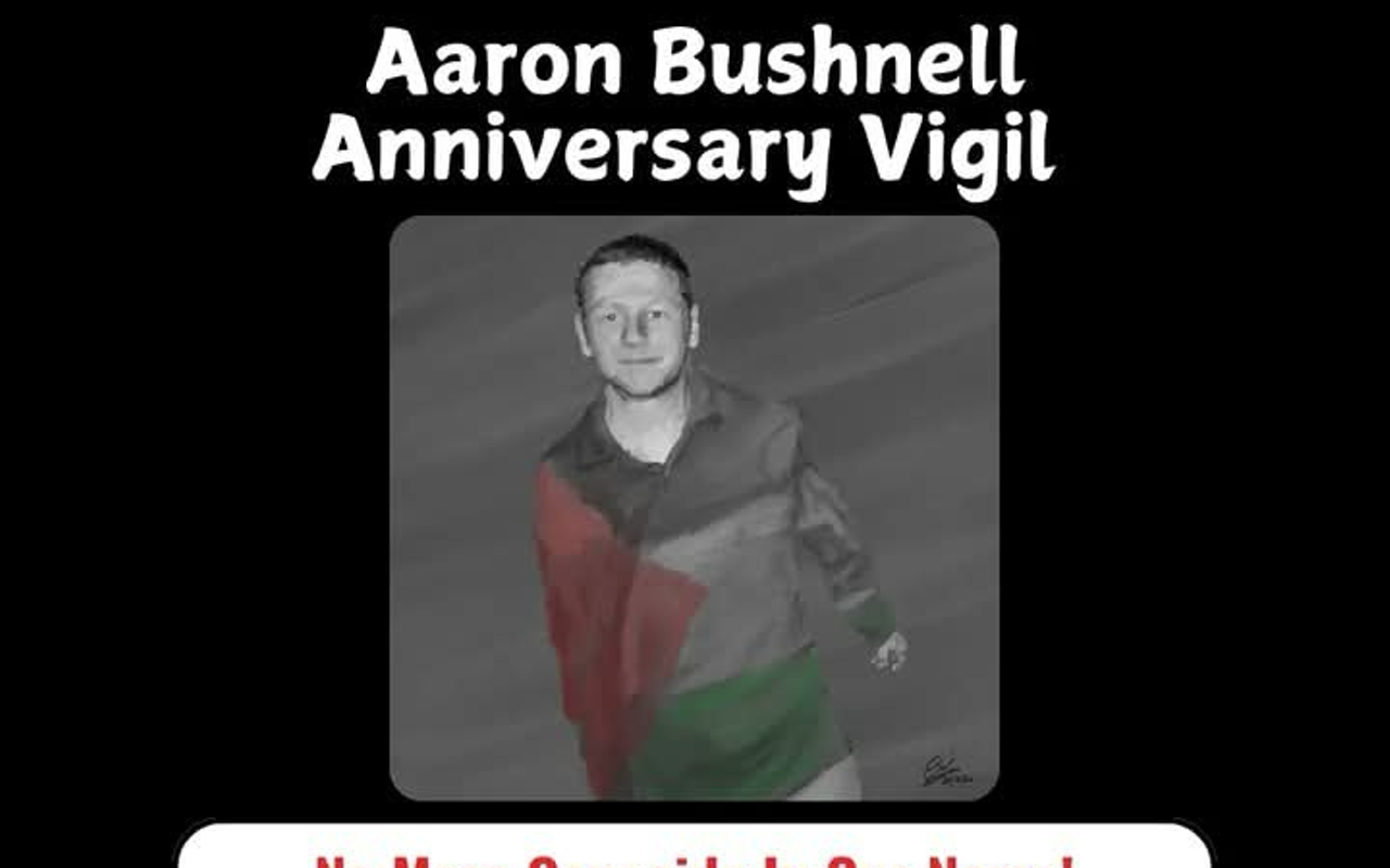 Image: Aaron Bushnell Anniversary Vigil: Honor the Legacy of Aaron Bushnell!