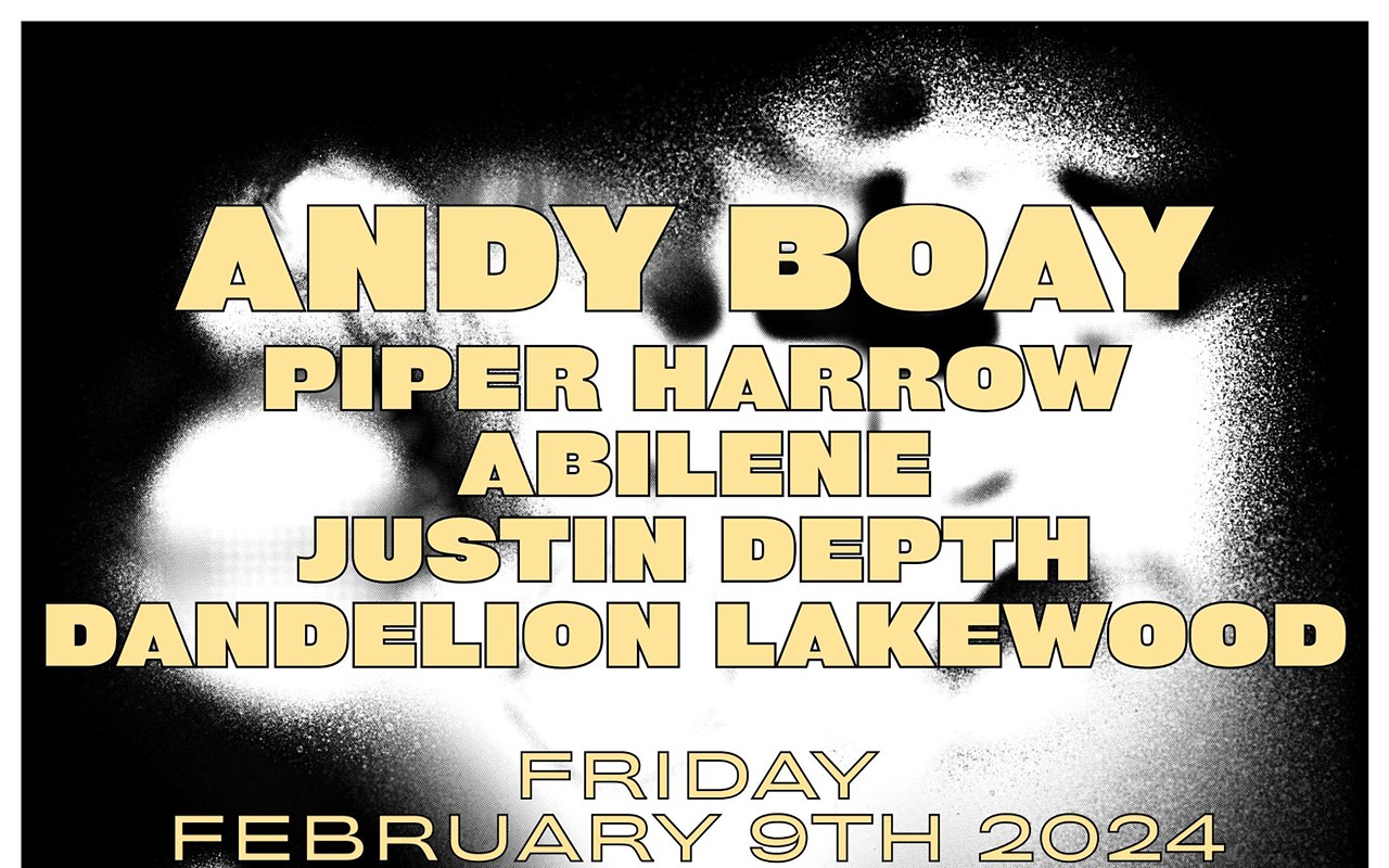 Andy Boay w/Piper Harrow/Abilene/Justin Depth/Dandelion Lakewood