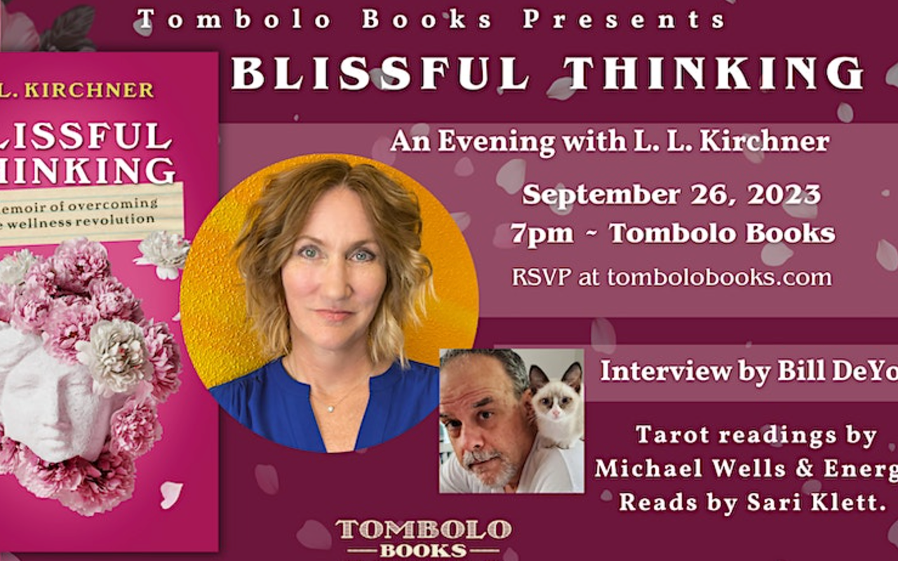 Blissful Thinking: An Evening with L.L. Kirchner