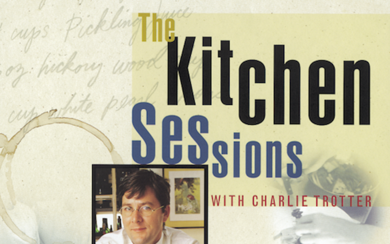 LEARN FROM CHARLIE: The late great Charlie Trotter compares 
cooking to jazz in The Kitchen Sessions.