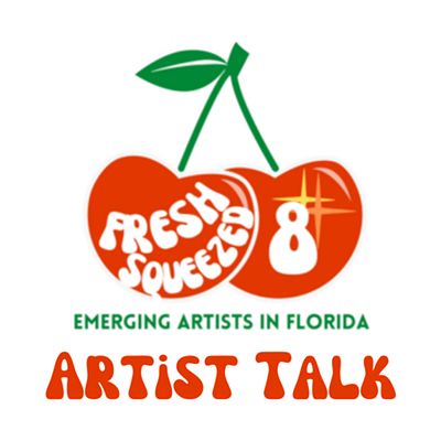 Fresh Squeezed 8 Artist Talk: Alexis Childress + Emily Martinez