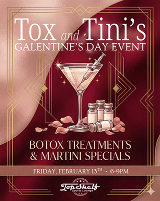 Galentine's Day Tox and Tini's at Top Shelf