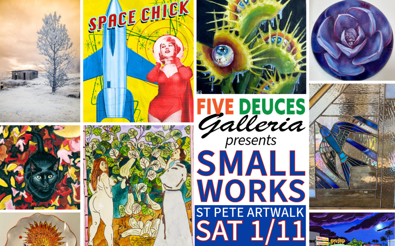 Image: GRAND FINALE & St Pete Artwalk: SMALL WORKS @ Five Deuces Galleria