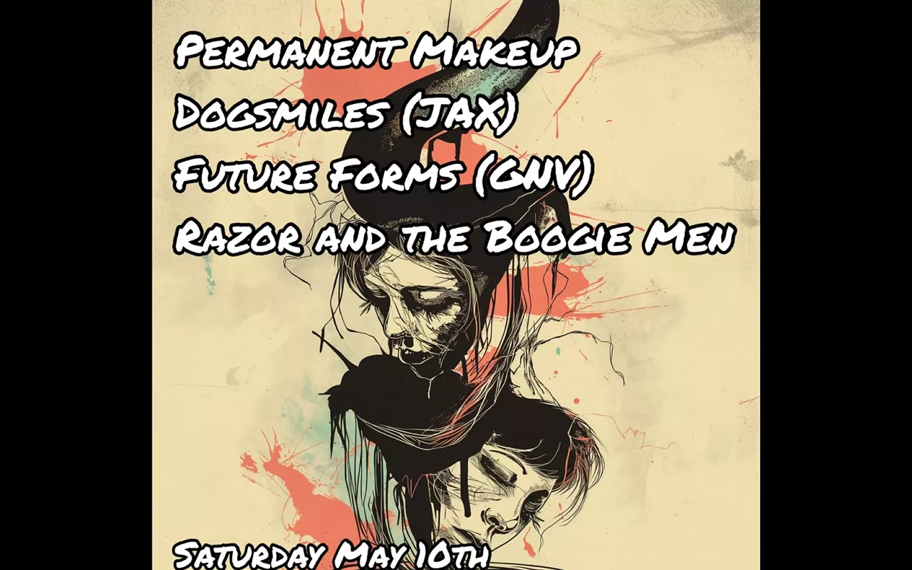 Image: Permanent Makeup, Dogsmiles (JAX), Future Forms (GNV), Razor and the Boogie Men at The Potion Portal