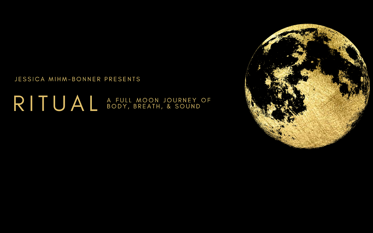 Image: RITUAL: A Full Moon Journey of Body, Breath, & Sound