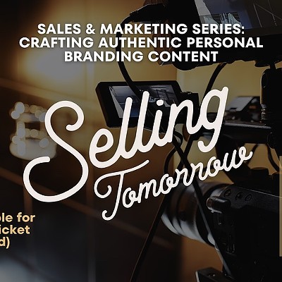 Selling Tomorrow Series: Crafting Authentic Personal Branding Content