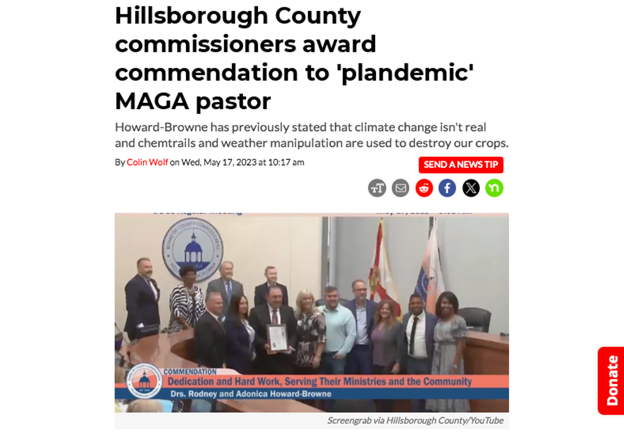Last May,  a Tampa pastor with a well-documented history of spreading dangerous conspiracy theories— like mass shootings are false flags and the COVID-19 pandemic was planned by Bill Gates—was awarded a commendation by the Hillsborough County Board of Commissioners for his community service. Read the full story here. 