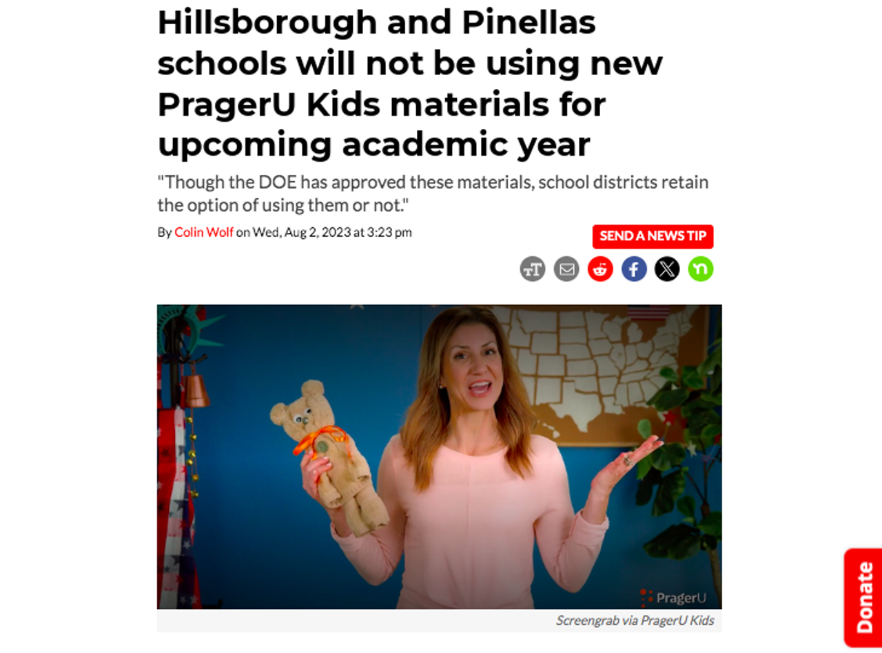 Last August, Florida's Department of Education announced the approval of  “supplemental teaching materials" from PragerU, an unaccredited, far-right institution with a history of "downplaying systemic racism and promoting anti-immigrant theories." Read the full story here. 
