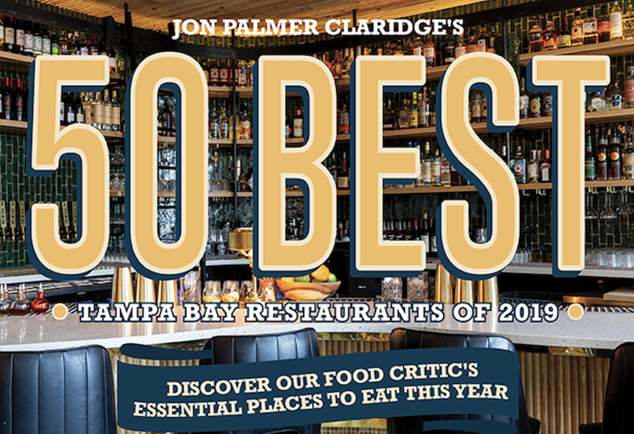 Tampa Bay's 50 best restaurants of 2019, according to the area's longest running food critic Jon Palmer Claridge