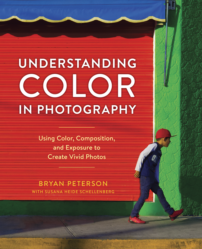 Understanding Color in Photography by Bryan Peterson, with Susana Heide Schellenberg - Courtesy of Penguin Random House