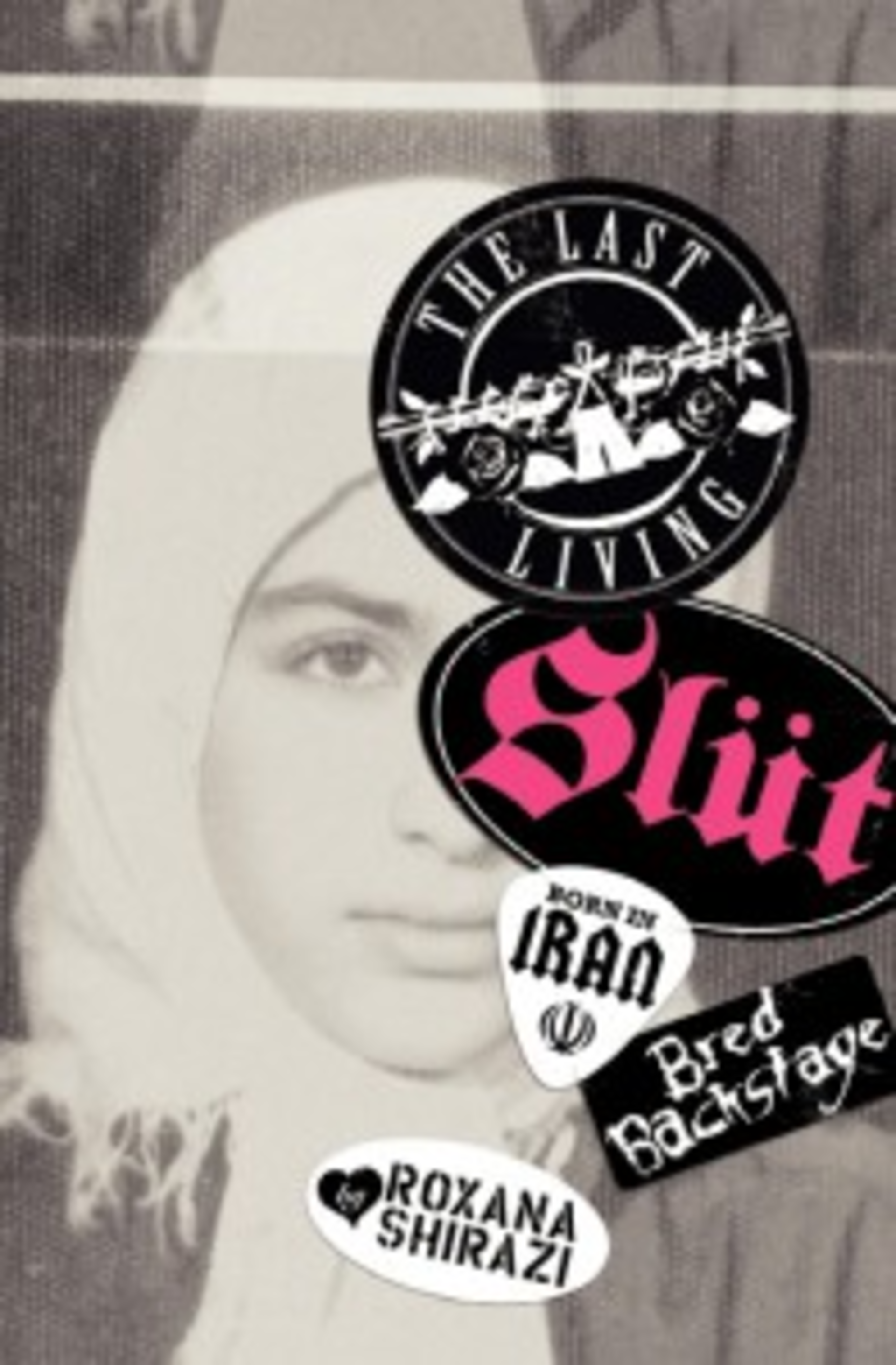 Interview with Roxana Shirazi, author of The Last Living Slut Born in Iran, Bred Backstage, starring Nikki Sixx, Axl Rose, Avenged Sevenfold .. picture