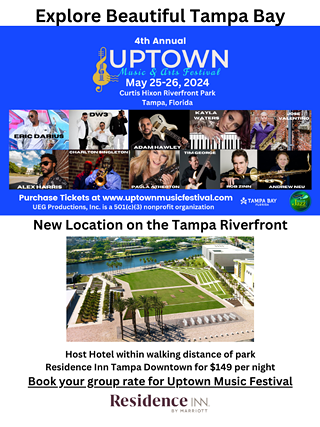 UPTOWN MUSIC & ARTS FESTIVAL - TWO DAY FESTIVAL -TAMPA FL. MAY 25 & 26, 2024