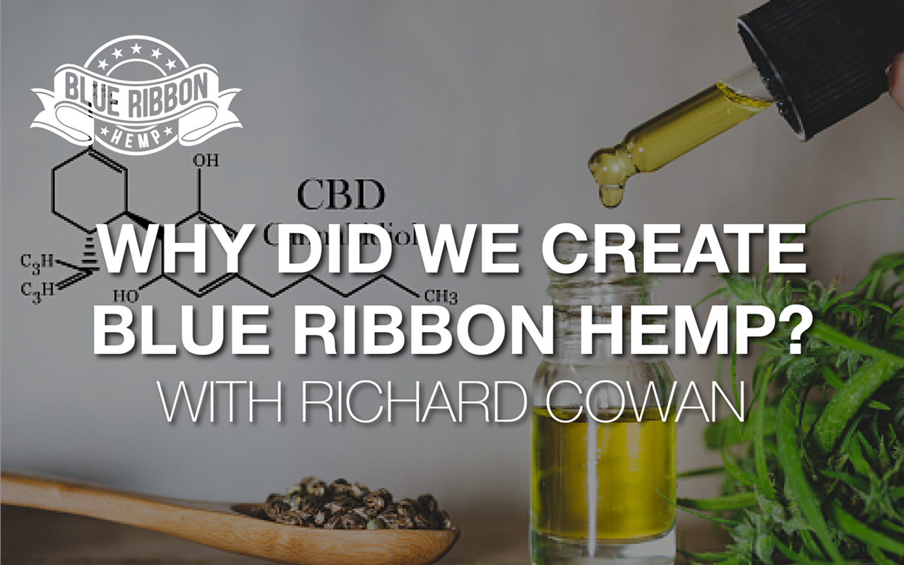Why Did We Create Blue Ribbon Hemp?