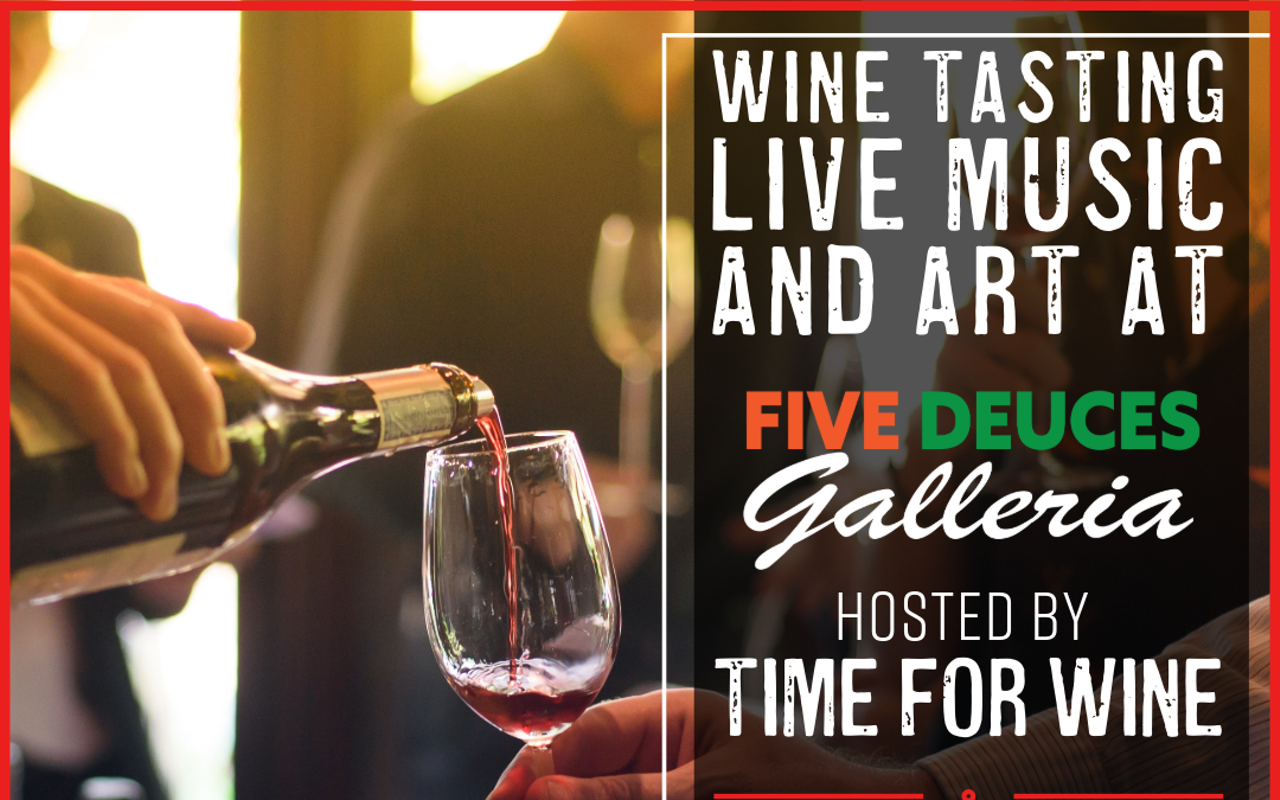 Image: Wine Tasting and Art @ Five Deuces Galleria